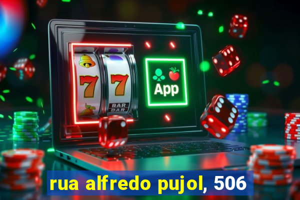 rua alfredo pujol, 506